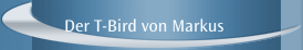 Der T-Bird von Markus